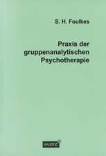 Praxis der gruppenanalytischen Psychotherapie