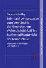 Lehr- und Lernprozesse zum Verständnis der theoretischen Wahrscheinlichkeit im Mathematikunterricht der Grundschule