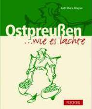 Ostpreussen ... wie es lachte