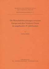 Die Wirtschaftsbeziehungen Zwischen Europa Und Dem Vorderen Orient Im Ausgehenden 19. Jahrhundert