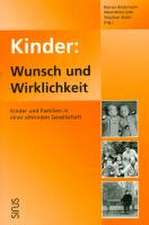 Kinder: Wunsch und Wirklichkeit