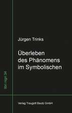 Überleben des Phänomens im Symbolischen