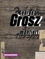 George Grosz montiert