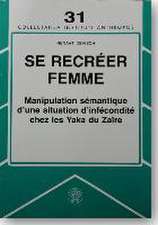 Se recréer femme: Manipulation sémantique d'une situation d'infécondité chez les Yaka du Zaire