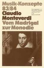 Claudio Monteverdi. Vom Madrigal zur Monodie