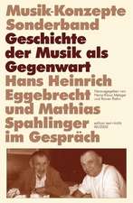 Hans Heinrich Eggebrecht und Mathias Spahlinger im Gespräch: Geschichte der Musik als Gegenwart