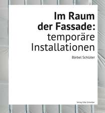 Im Raum der Fassade: temporäre Installationen