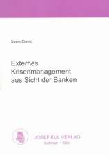 Externes Krisenmanagement aus Sicht der Banken