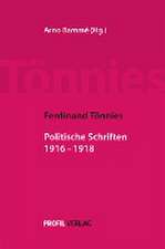 Ferdinand Tönnies: Politische Schriften 1916 -1918