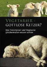 Vegetarier - Gottlose Ketzer?