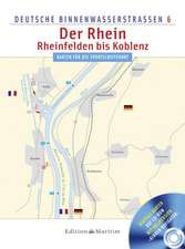 Deutsche Binnenwasserstraßen 06. Der Rhein - Rheinfelden bis Koblenz