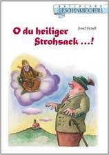 O du heiliger Strohsack