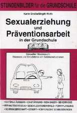 Sexualerziehung und Präventionsarbeit in der Grundschule