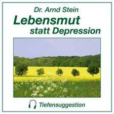 Lebensmut statt Depression. Stereo-Tiefensuggestion