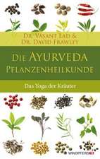 Die Ayurveda-Pflanzenheilkunde