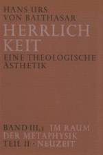 Herrlichkeit. Eine theologische Ästhetik / Im Raum der Metaphysik