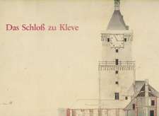 Das Schloß zu Kleve