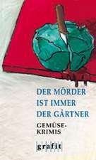 Der Mörder ist immer der Gärtner. Gemüse-Krimis