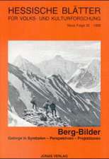 Berg-Bilder. Gebirge in Symbolen - Perspektiven - Projektionen