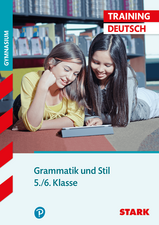 STARK Training Gymnasium - Deutsch Grammatik und Stil 5./6. Klasse