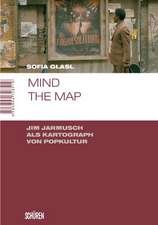 Mind the map. Jim Jarmusch als Kartograph von Popkultur