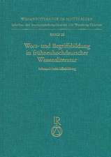 Wort- Und Begriffsbildung in Fruhneuhochdeutscher Wissensliteratur