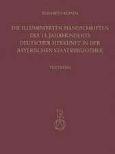 Die Illuminierten Handschriften Des 13. Jahrhunderts Deutscher Herkunft in Der Bayerischen Staatsbibliothek