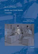 Dr. Arnold Noldeke, Briefe Aus Uruk-Warka 1931 Bis 1939