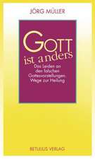 Gott ist anders