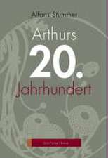 Arthurs 20. Jahrhundert