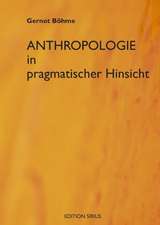 Anthroplogie in pragmatischer Hinsicht