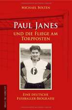 Paul Janes und die Fliege am Torpfosten