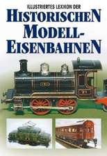 Illustriertes Lexikon der historischen Modelleisenbahnen