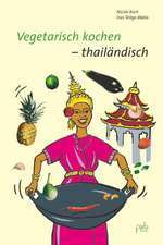 Vegetarisch kochen - thailändisch