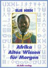 Afrika. Altes Wissen für morgen