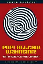 Pop! Alltag! Wahnsinn!