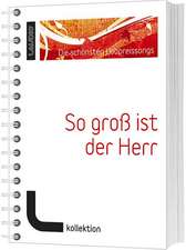 So groß ist der Herr - Liederbuch