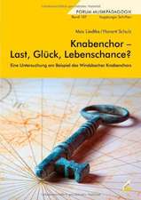 Knabenchor - Last, Glück, Lebenschance?