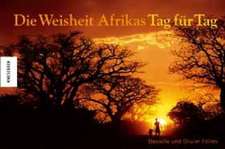 Die Weisheit Afrikas - Tag für Tag