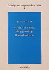 Medizin und Ethik als gegenseitige Herausforderung