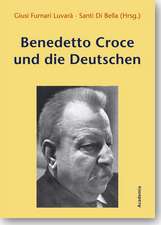 Benedetto Croce und die Deutschen