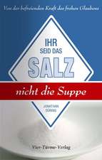 Ihr seid das Salz, nicht die Suppe