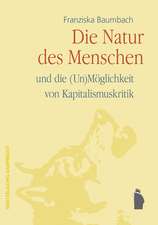 Die Natur des Menschen und die (Un)Möglichkeit von Kapitalismuskritik