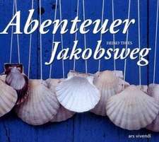 Abenteuer Jakobsweg