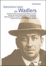 Gebrochene Leben - die Wadlers