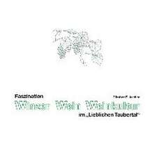 Faszination Winzer, Wein, Weinkultur im 