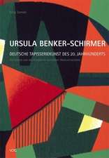 Ursula Benker-Schirmer. Deutsche Tapisseriekunst des 20. Jahrhunderts