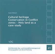 Cultural heritage Conservation in Conflict zones-Holy land as a case study