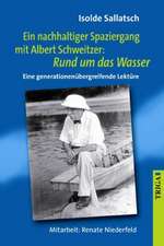 Ein nachhaltiger Spaziergang mit Albert Schweitzer: Rund um das Wasser