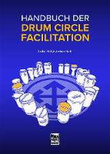 Handbuch der Drum Circle Facilitation